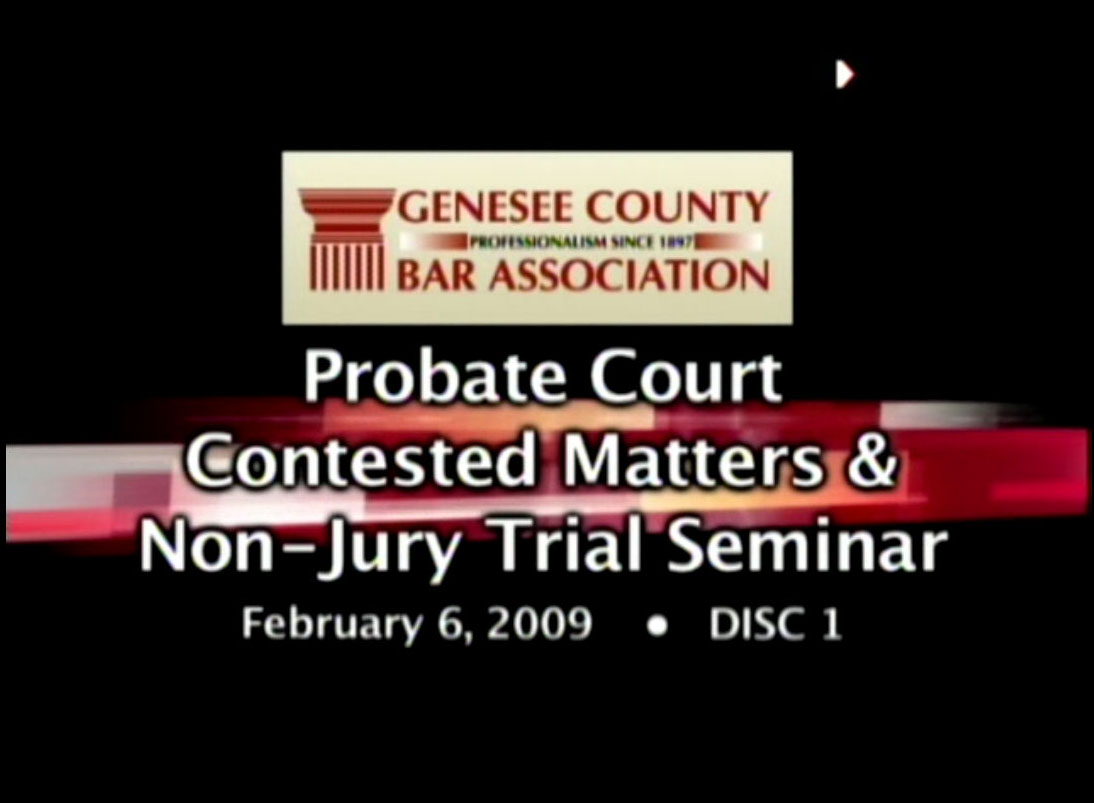 Probate Court Contested Matters & Non-Jury Trial Seminar